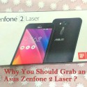 5 Reasons Why You Should Grab an Asus Zenfone 2 Laser Now