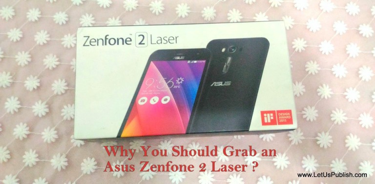 5 Reasons Why You Should Grab an Asus Zenfone 2 Laser Now