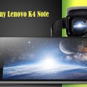 Reasons to Buy Lenovo K4 Note , Full Specs