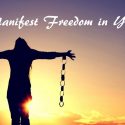 How to Manifest Freedom in Your Life?