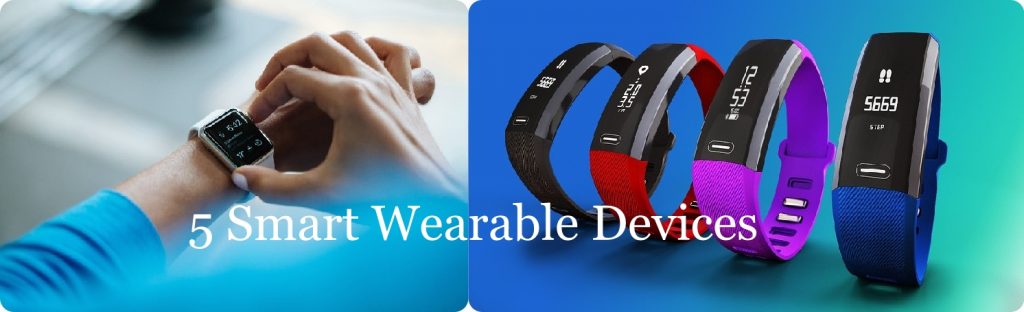 5 Most Widely Used Smart Wearable Devices